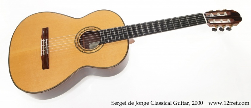 Sergei de Jonge Classical Guitar, 2000 Full Front View Sergei de Jonge Classical Guitar, 2000 Full Front View
