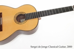Sergei de Jonge Classical Guitar, 2000 Full Front View Sergei de Jonge Classical Guitar, 2000 Full Front View
