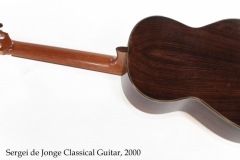 Sergei de Jonge Classical Guitar, 2000 Full Rear View Sergei de Jonge Classical Guitar, 2000 Full Rear View