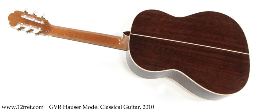 GVR Hauser Model Classical Guitar, 2010 Full Rear View GVR Hauser Model Classical Guitar, 2010 Full Rear View