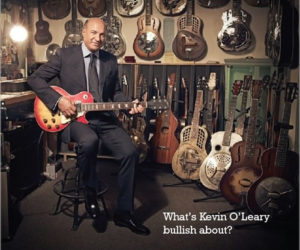 Shark Tank Television Series Star Kevin O’Leary Featured At The Twelfth Fret