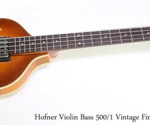   Hofner Violin Bass 500/1 Vintage Finish 1963 Relic, 2018