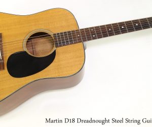   Martin D18 Dreadnought Steel String Guitar, 1975