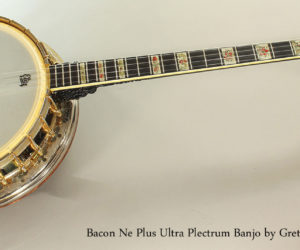 ‼️ 1940s Bacon Ne Plus Ultra Plectrum Banjo by Gretsch