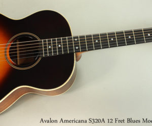   Avalon Americana S320A 12 Fret Blues
