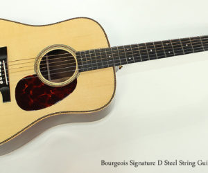   2007 Bourgeois Signature D Steel String Guitar