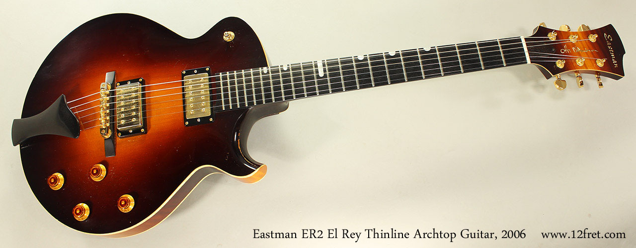 2006 Eastman ER2 El Rey Thinline Archtop Guitar | archive.12fret.com