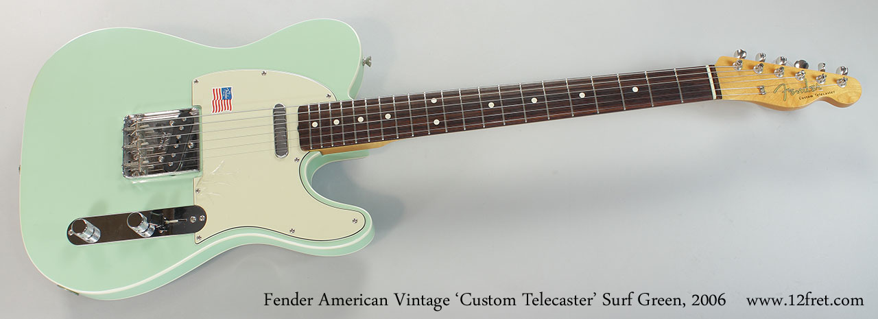 2006 Fender American Vintage 'Custom Telecaster' Surf Green SOLD