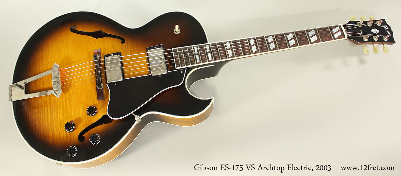 2003 Gibson ES-175 VS Archtop Electric | archive.12fret.com