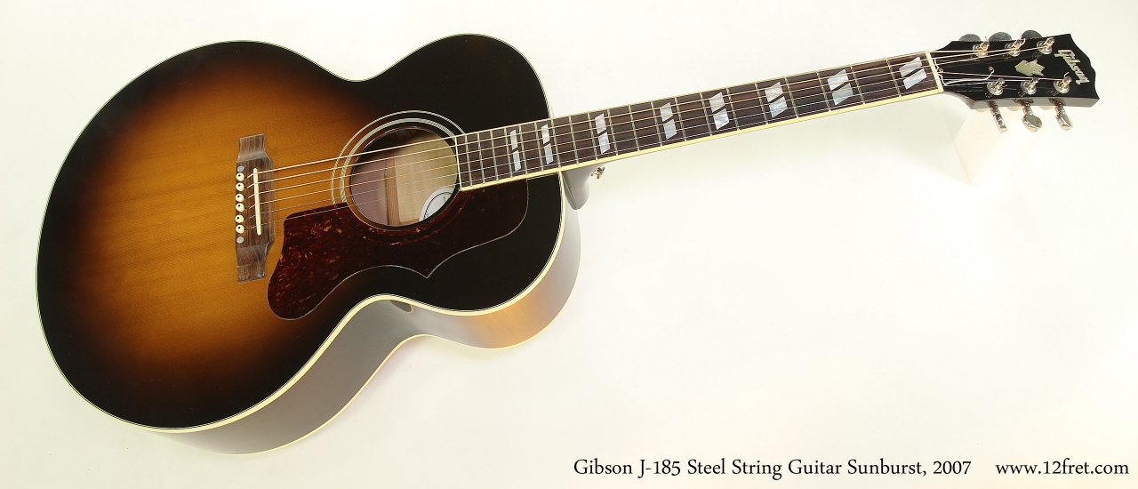 Gibson J-185 Steel String Guitar Sunburst, 2007 | archive.12fret.com