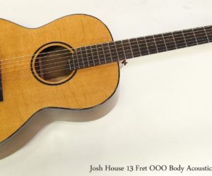   Josh House 13 Fret OOO Body Acoustic Guitar, 2011