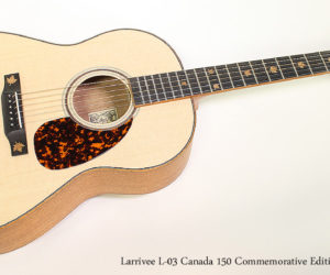  2017 Larrivee L-03 Canada 150 Commemorative Edition