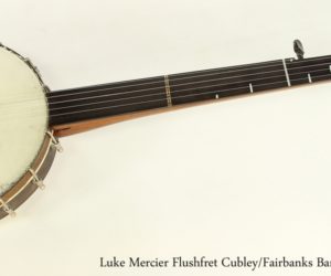  Luke Mercier Flushfret Cubley/Fairbanks Banjo No. 36, 2005