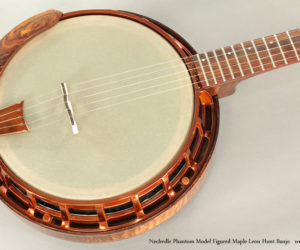  Nechville Phantom Model Figured Maple Leon Hunt Banjo