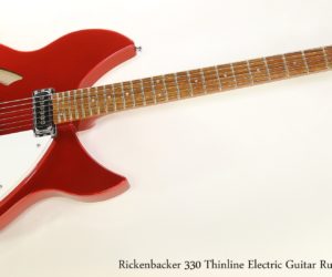    Rickenbacker 330 Thinline Electric Guitar Ruby Red, 2014
