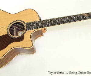  Taylor 856ce 12-String Guitar Rosewood, 2014