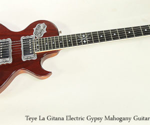   Teye La Gitana Electric Gypsy Mahogany Guitar, 2013