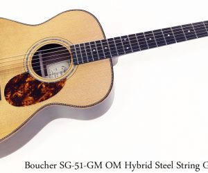  Boucher SG51 GM OM Hybrid Steel String Guitar