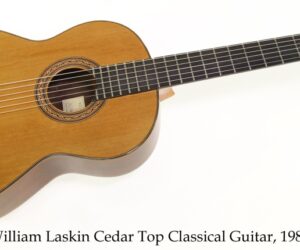  William Laskin Cedar Top Classical Guitar, 1987